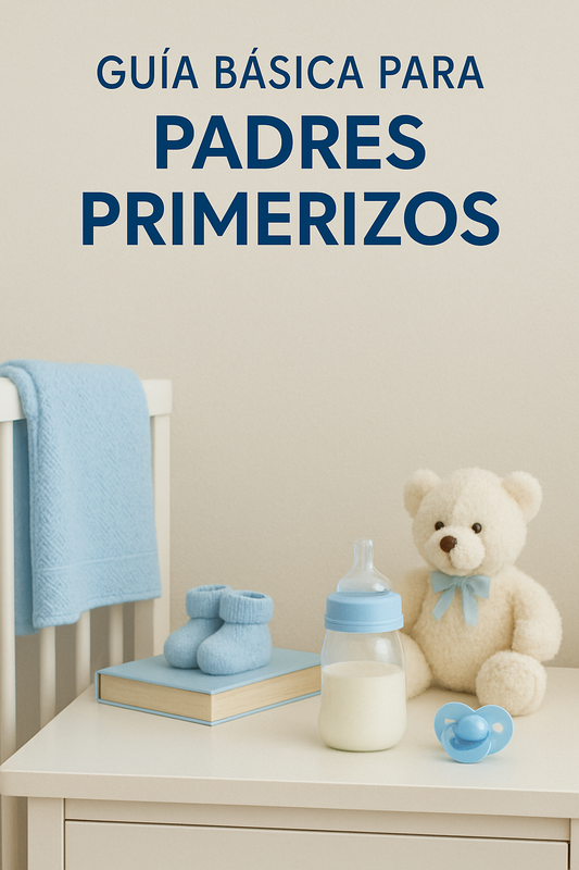 Guía básica para padres primerizos - Edición digital