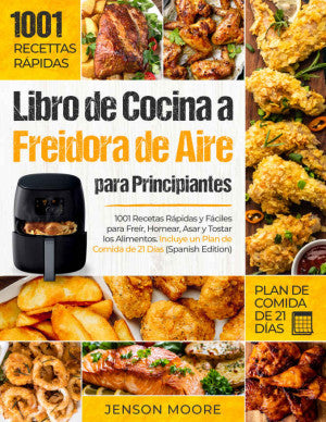 1001 Recetas Rapidas para principiantes con Air Fryer
